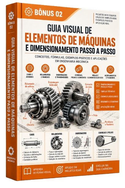 Bônus 02 - Guia Visual de Elementos de Máquinas e Dimensionamento Passo a Passo